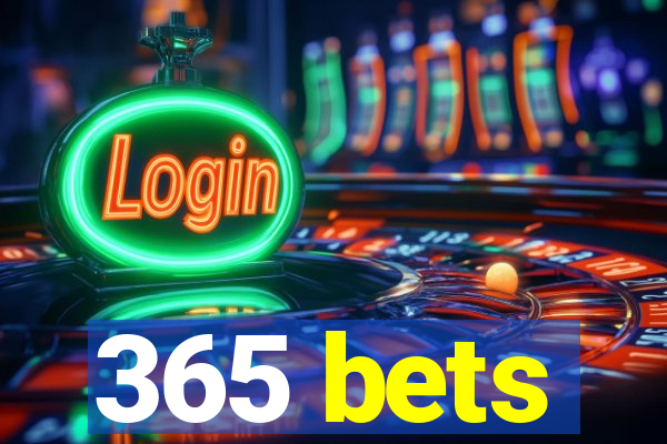 365 bets